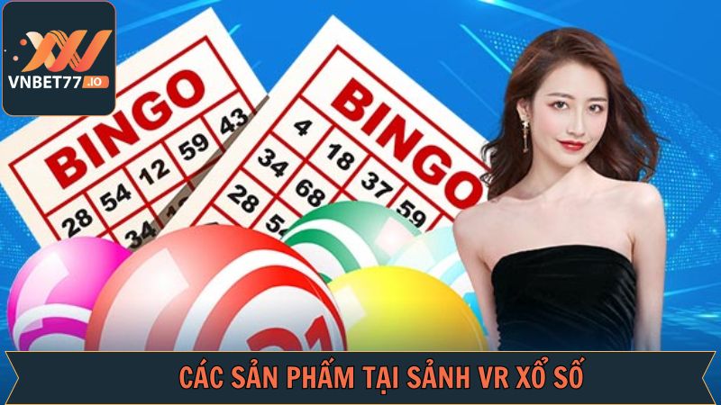 VR Xổ Số - Trải Nghiệm Quay Thưởng Độc Đáo Trên Vnbet77 3 Loạt tính năng đột phá chỉ xuất hiện trên VR xổ số