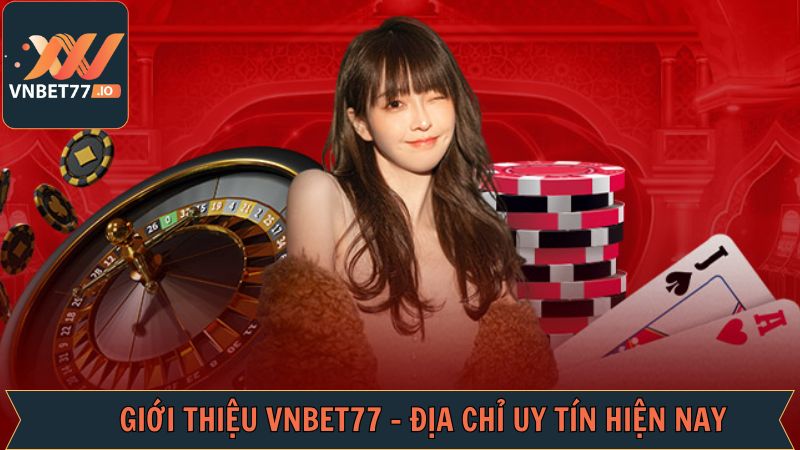 Nét chính về sự uy tín của Vnbet77