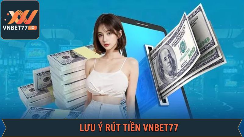 Những vấn phát sinh và cách giải quyết khi rút tiền tại Vnbet77