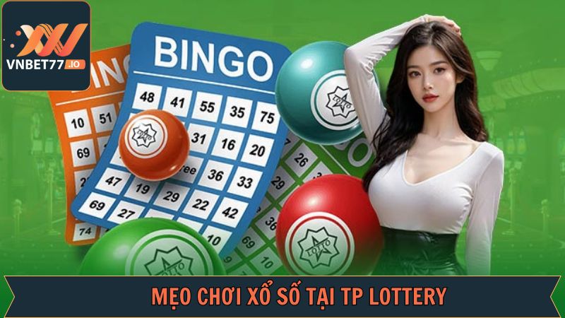 Mẹo chơi xổ số TP Lottery hay từ cao thủ