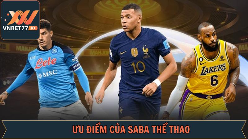 SABA Thể Thao Vnbet77 - Sảnh Cược Với Những Trận Đấu Nổi Bật 4 Điểm nổi bật mà SABA Sports đang sở hữu